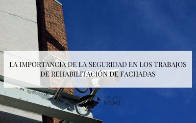 La importancia de la seguridad en los trabajos de rehabilitación de fachadas