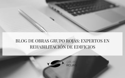 Bienvenidos al blog de Obras Grupo Rojas: Expertos en rehabilitación de edificios