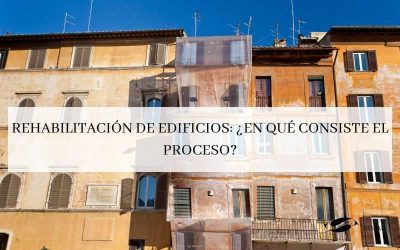 Rehabilitación de edificios: ¿En qué consiste el proceso?