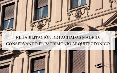 Rehabilitación de fachadas en Madrid: Conservando el patrimonio arquitectónico.