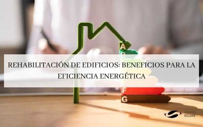 Rehabilitación de edificios: Beneficios para la eficiencia energética.