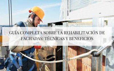 Guía completa sobre la rehabilitación de fachadas: técnicas y beneficios