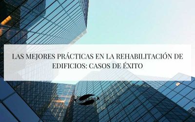 Las mejores prácticas en la rehabilitación de edificios: casos de éxito