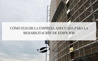Cómo elegir la empresa adecuada para la rehabilitación de edificios