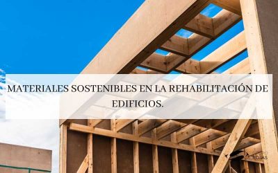 Materiales sostenibles en la rehabilitación de edificios.