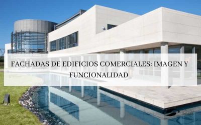 Fachadas de edificios comerciales: Imagen y funcionalidad.